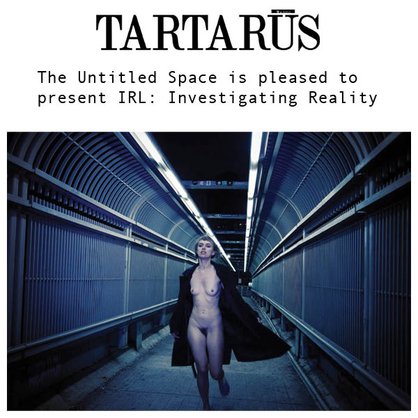 Tartarus Magazine / IRL INVESTIGATING REALITY / June 2019